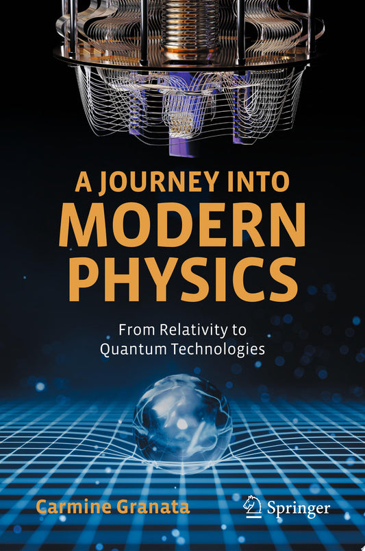 A Journey into Modern Physics: From Relativity to Quantum Technologies