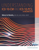 Understanding ICD-10-CM and ICD-10-PCS: A Worktext, 4th Edition