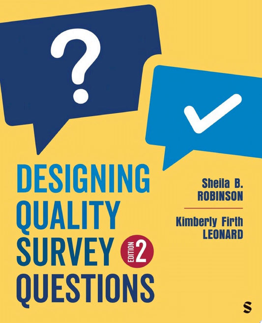 Designing Quality Survey Questions, 2nd Edition