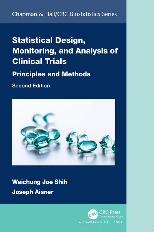 Statistical Design, Monitoring, and Analysis of Clinical Trials , 2nd Edition