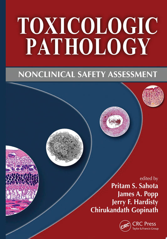 Toxicologic Pathology: Nonclinical Safety Assessment, 3rd Edition