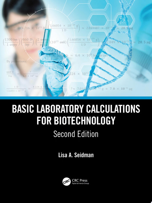 Basic Laboratory Calculations for Biotechnology, 2nd Edition
