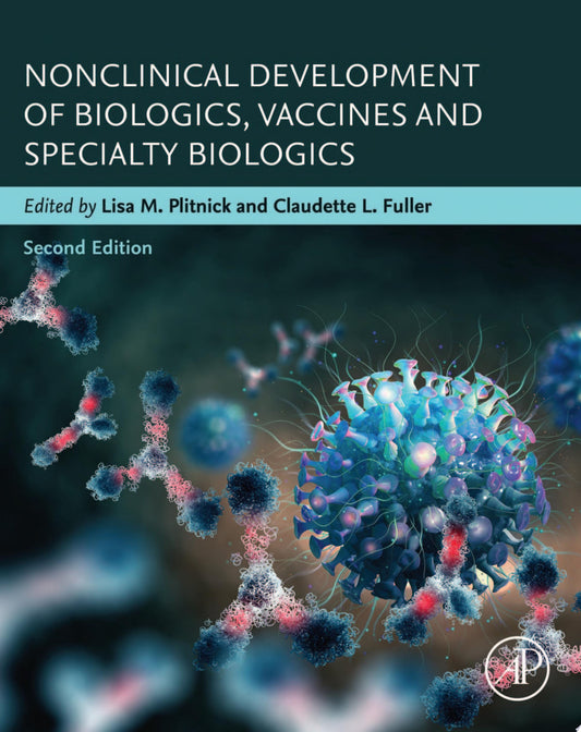 Nonclinical Development of Biologics, Vaccines and Specialty Biologics, 2nd Edition