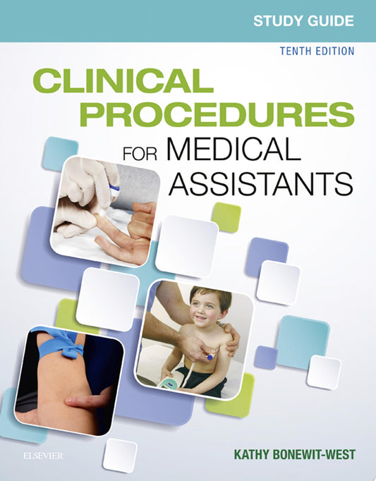 Study Guide for Clinical Procedures for Medical Assistants,10th Edition