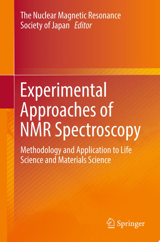Experimental Approaches of NMR Spectroscopy I: Methodology, 2nd Edition
