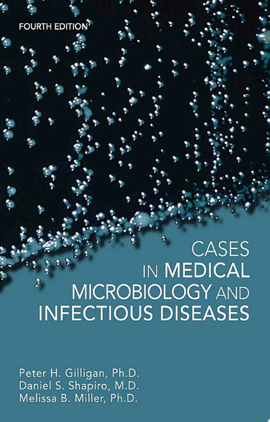Cases in Medical Microbiology and Infectious Diseases, 4th Edition
