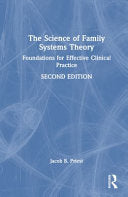 The Science of Family Systems Theory: Foundations for Effective Clinical Practice, 2nd Edition