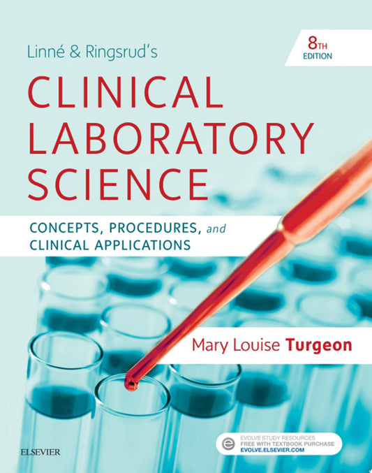 Linne & Ringsrud’s Clinical Laboratory Science: Concepts, Procedures, and Clinical Applications, 8th edition