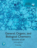 General, Organic, and Biological Chemistry: Structures of Life, Global Edition, 6th Edition