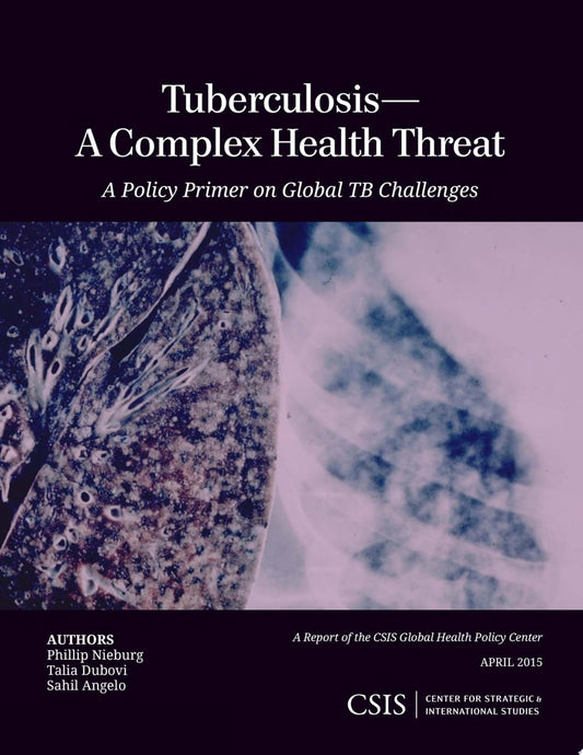 Tuberculosis-A Complex Health Threat: A Policy Primer of Global TB Challenges