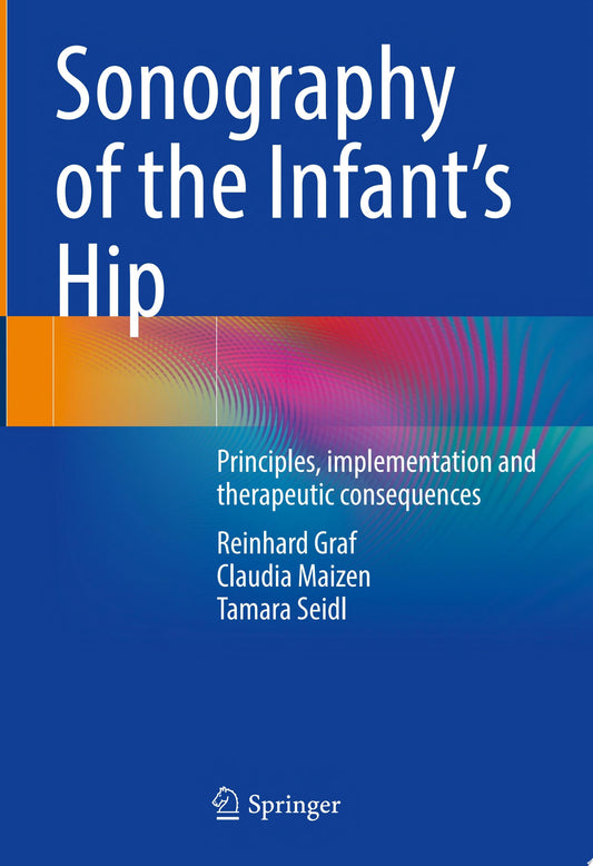 Sonography of the Infant’s Hip: Principles, implementation and therapeutic consequences