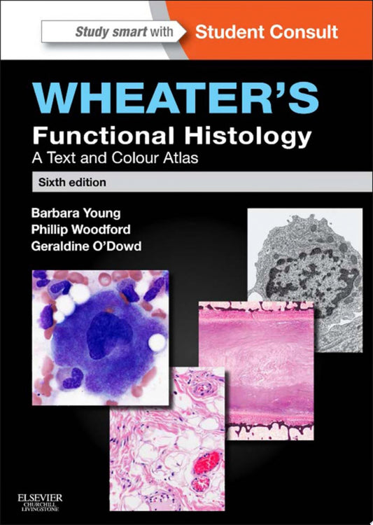 Wheater’s Functional Histology: A Text and Colour Atlas, 6th Edition