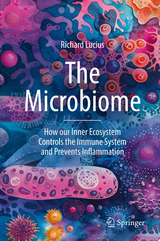 The Microbiome: How our Inner Ecosystem Controls the Immune System and Prevents Inflammation