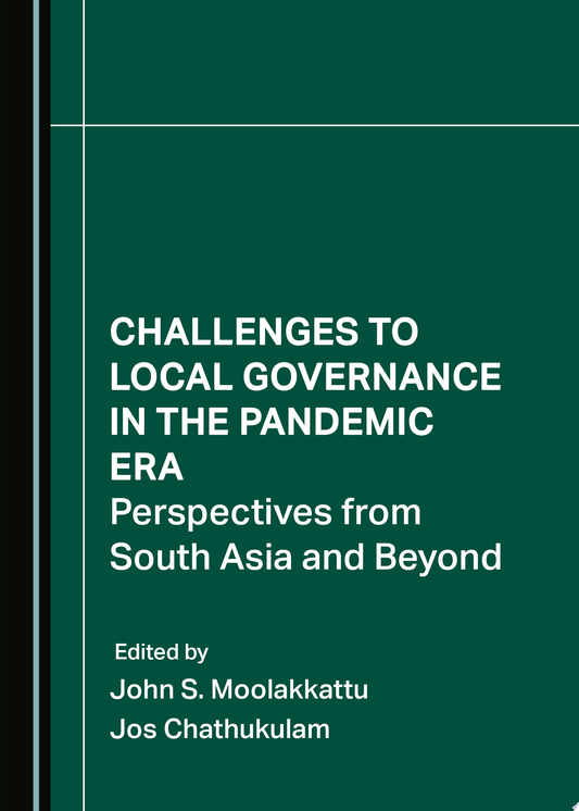 Challenges to Local Governance in the Pandemic Era: Perspectives from South Asia and Beyond