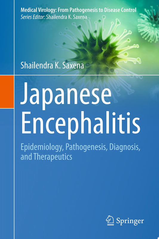 Japanese Encephalitis: Epidemiology, Pathogenesis, Diagnosis, and Therapeutics