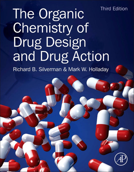The Organic Chemistry of Drug Design and Drug Action, Third Edition