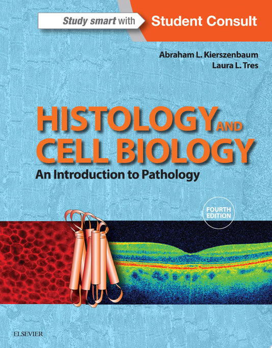 Histology and Cell Biology: An Introduction to Pathology, 4th Edition