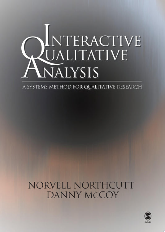 Interactive Qualitative Analysis: A Systems Method for Qualitative Research