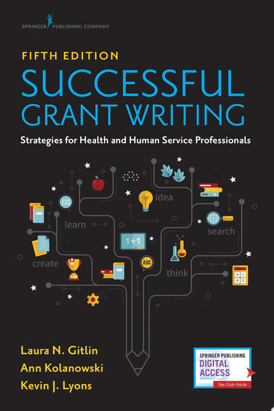 Successful Grant Writing for Health and Human Service Professionals: A Classic Guide to Grant Writing for Professionals in Health and Human Services, 5th Edition