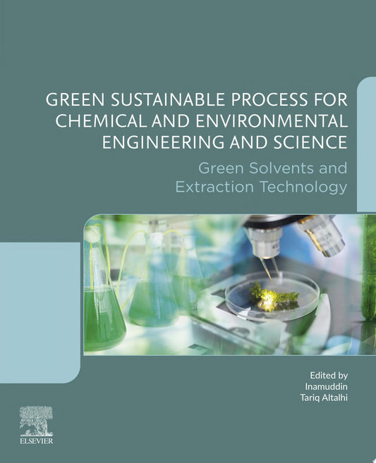 Green Sustainable Process for Chemical and Environmental Engineering and Science: Green Solvents and Extraction Technology