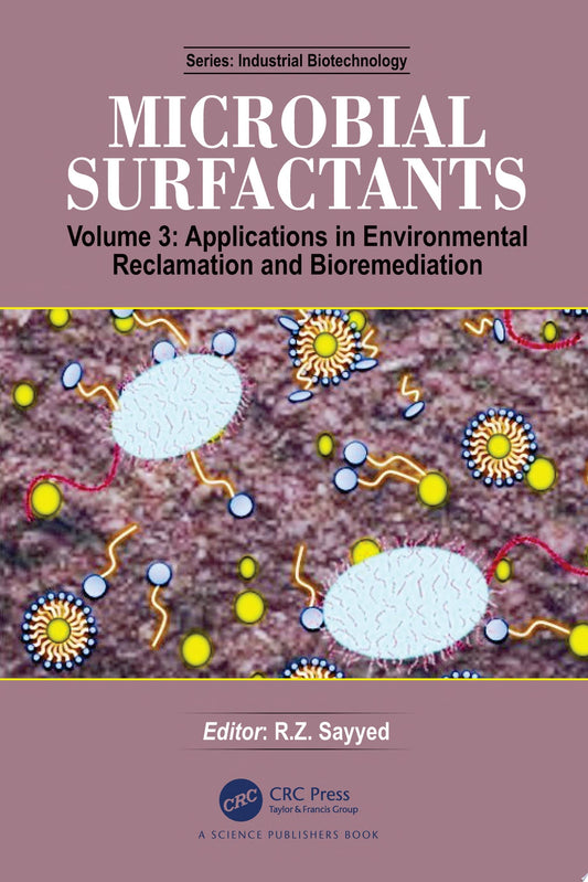 Microbial Surfactants: Volume 3: Applications in Environmental Reclamation and Bioremediation