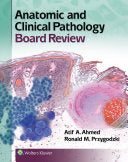 Anatomic and Clinical Pathology Review