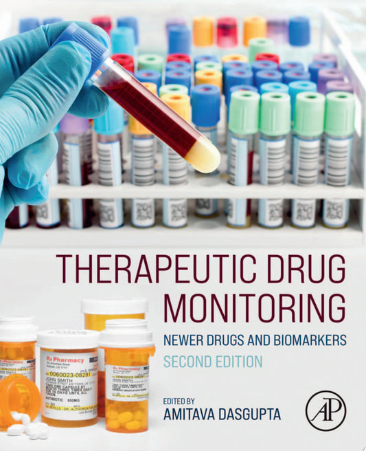 Therapeutic Drug Monitoring: Newer Drugs and Biomarkers, 2nd Edition