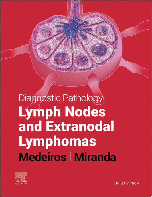 Diagnostic Pathology: Lymph Nodes and Extranodal Lymphomas, 2nd Edition
