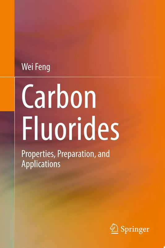 Carbon Fluorides: Properties, Preparation, and Applications