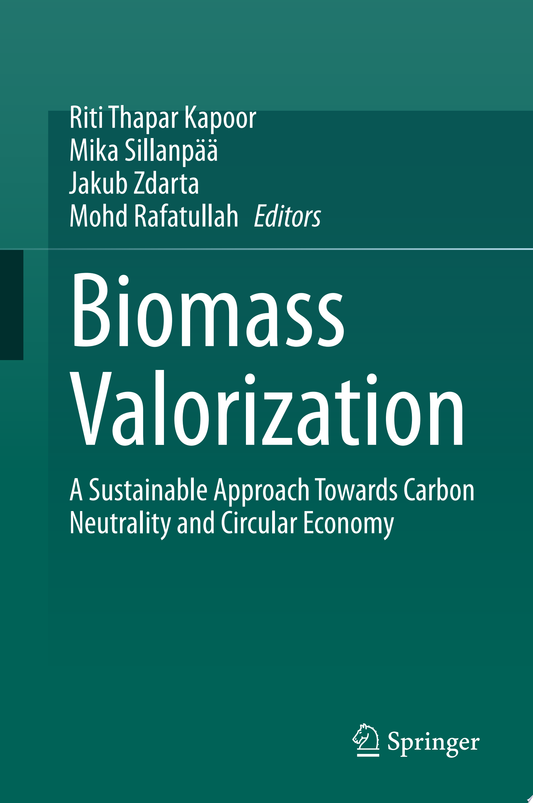 Biomass Valorization: A Sustainable Approach towards Carbon Neutrality and Circular Economy