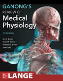Ganong’s Review of Medical Physiology, 27th Edition