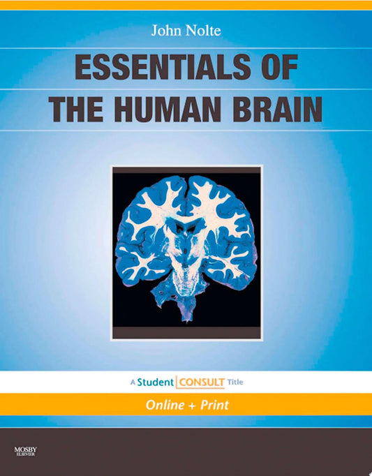 The Human Brain: An Introduction to its Functional Anatomy With STUDENT CONSULT Online Access, 6th