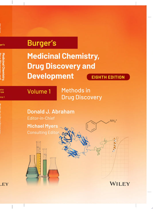 Burger’s Medicinal Chemistry, Drug Discovery and Development, Volume 1: Methods in Drug Discovery, 8th edition