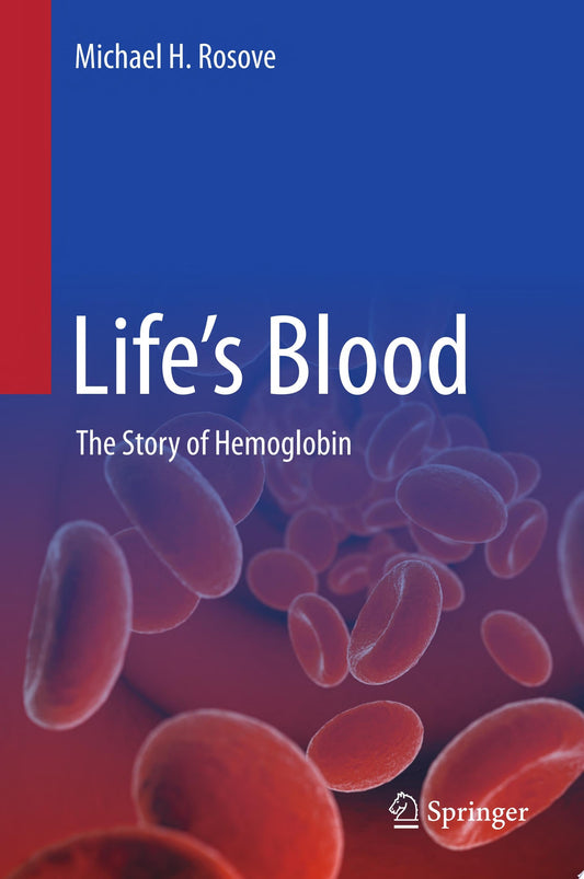Life’s Blood: The Story of Hemoglobin