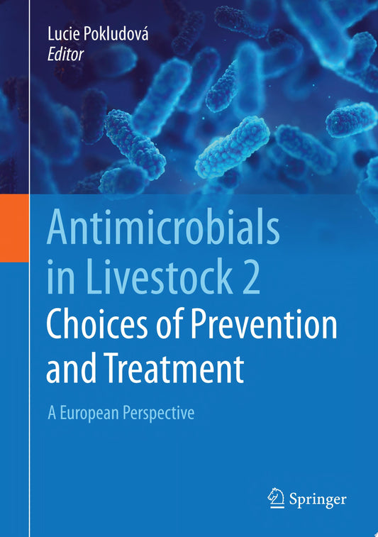 Antimicrobials in Livestock 2: Choices of Prevention and Treatment: A European Perspective