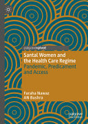 Santal Women and the Health Care Regime: Pandemic, Predicament and Access