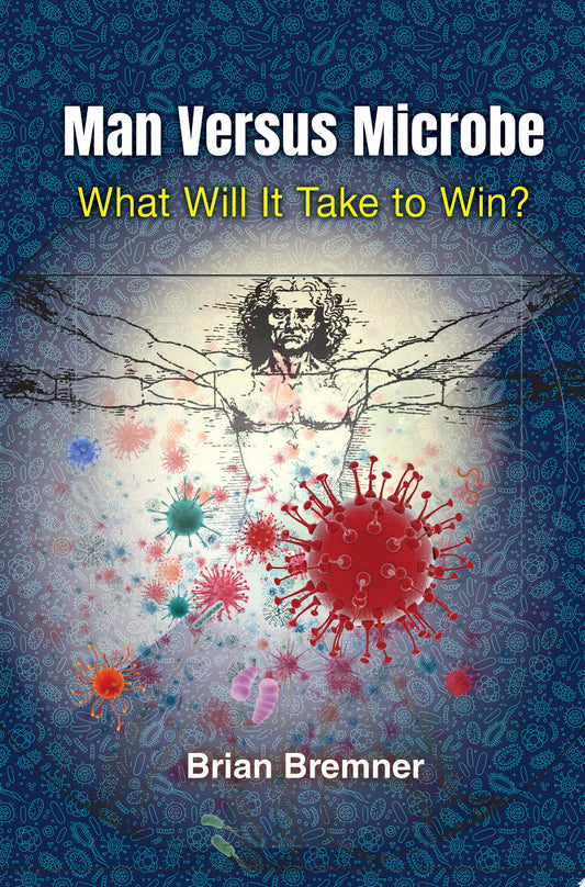 Man Versus Microbe: What Will It Take to Win?