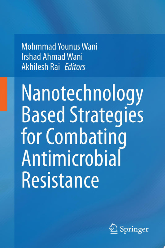 Nanotechnology Based Strategies for Combating Antimicrobial Resistance