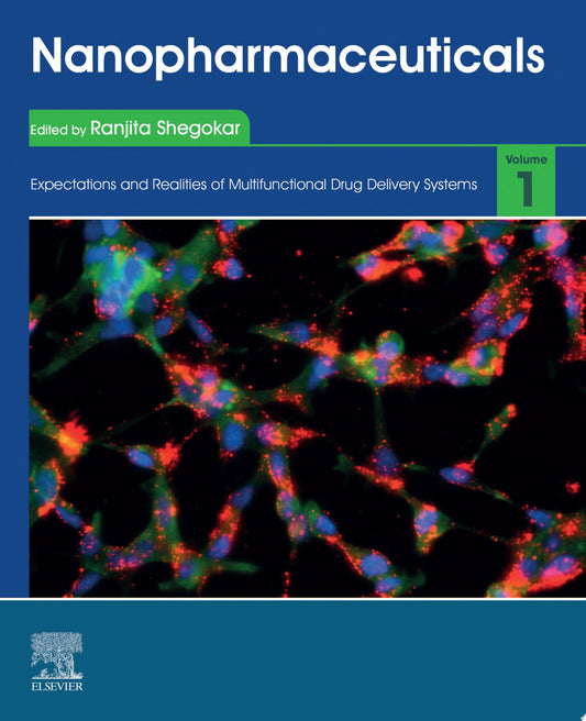 Nanopharmaceuticals: Volume 1: Expectations and Realities of Multifunctional Drug Delivery Systems