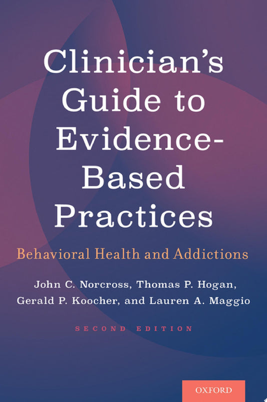 Clinician's Guide to Evidence-Based Practices: Behavioral Health and Addictions, 2nd Edition