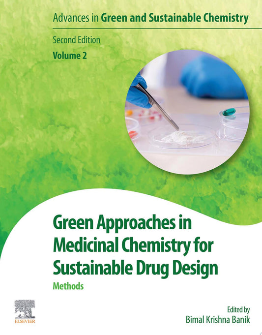 Green Approaches in Medicinal Chemistry for Sustainable Drug Design: Methods, 2nd Edition