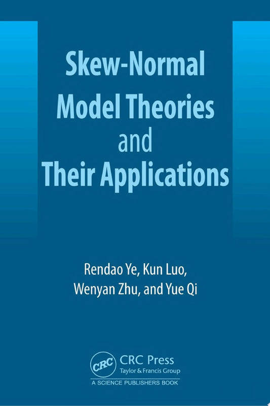 Skew-Normal Model Theories and Their Applications