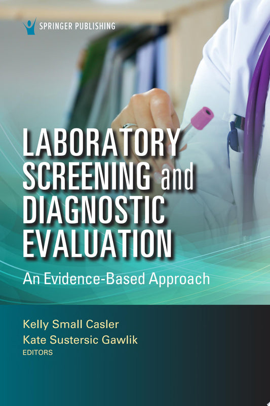 Laboratory Screening and Diagnostic Evaluation: An Evidence-Based Approach