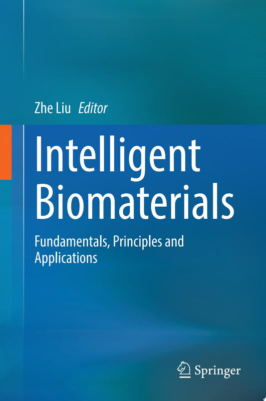 Intelligent Biomaterials: Fundamentals, Principles and Applications